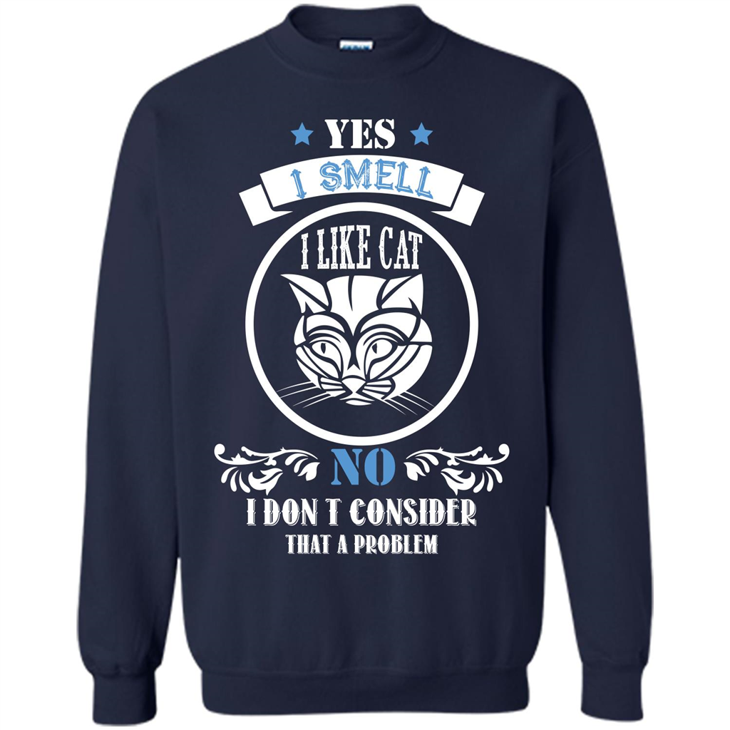 Cat Lover T-shirt I Smell Like A Cat No I Donäó»t Consider That A Problem Navy