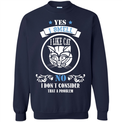 Cat Lover T-shirt I Smell Like A Cat No I Donäó»t Consider That A Problem Navy