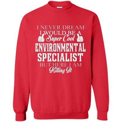 Enviromental Specialist T-shirt Here I Am Killing It Red