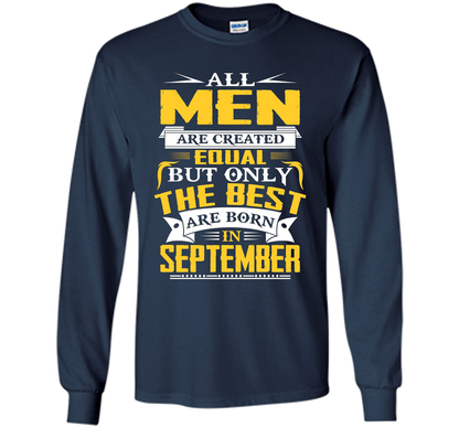 All Men Created Equal But The Best Are Born In September T-S shirt Navy