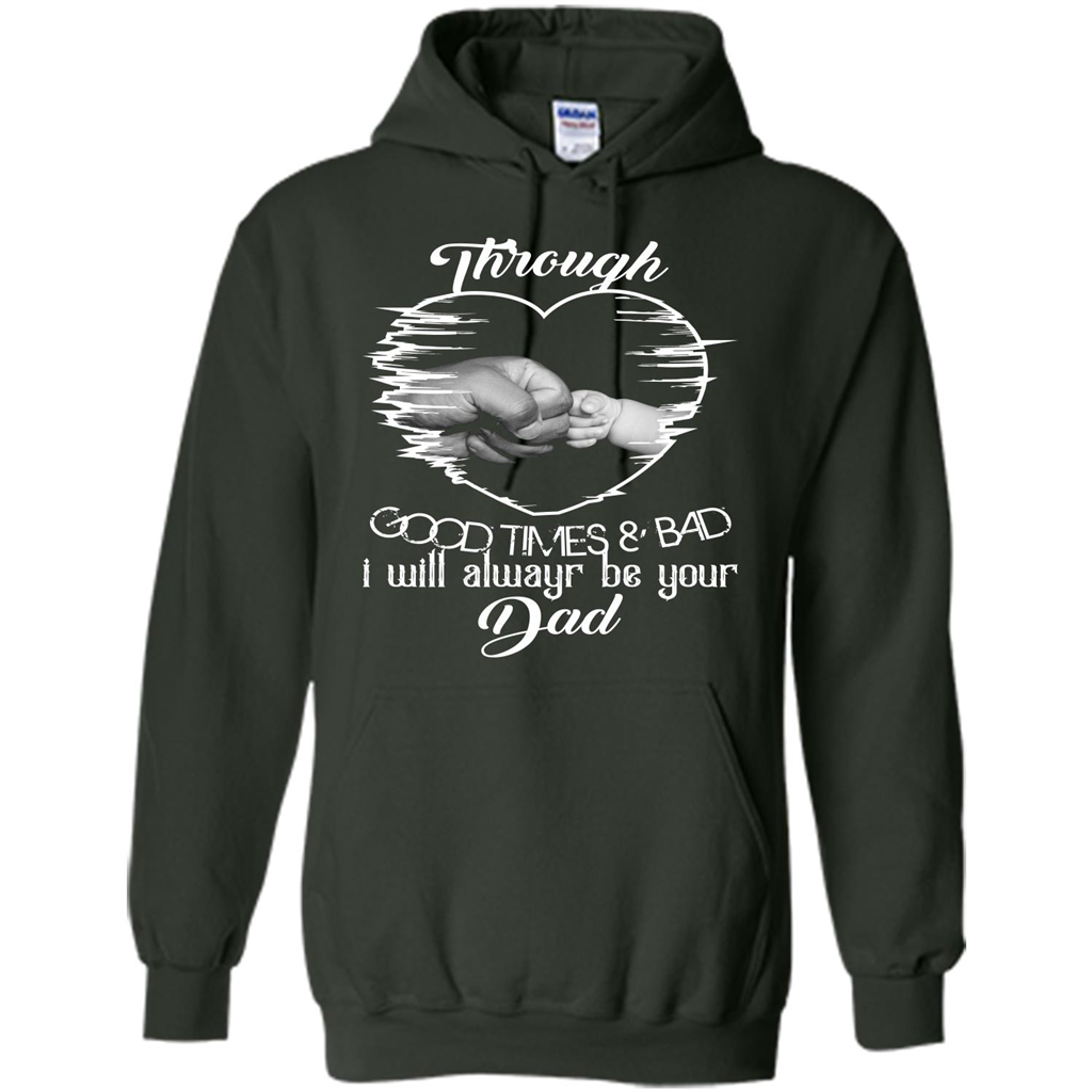 Daddy T-shirt I Will Always Be Your Dad Forest Green
