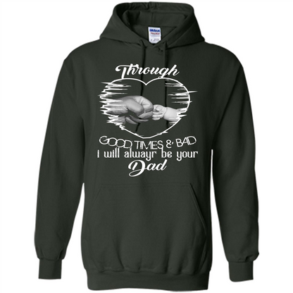 Daddy T-shirt I Will Always Be Your Dad Forest Green