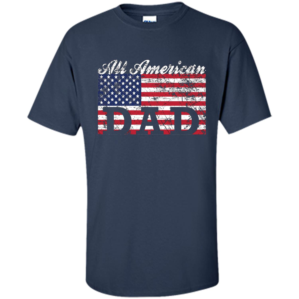 Fathers Day T-shirt All American Dad American Flag Navy