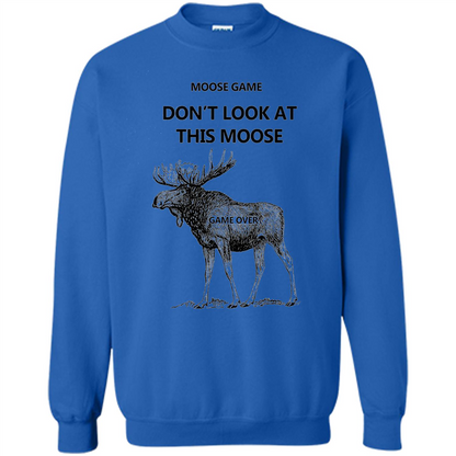 Moose Game Don't Look at This Moose Funny T-shirt Royal