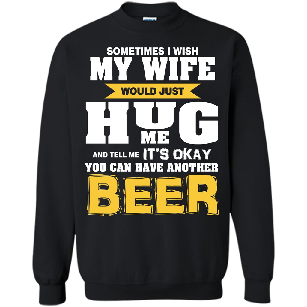 Beer Lover T-shirt You Can Have Another Beer T-shirt Black