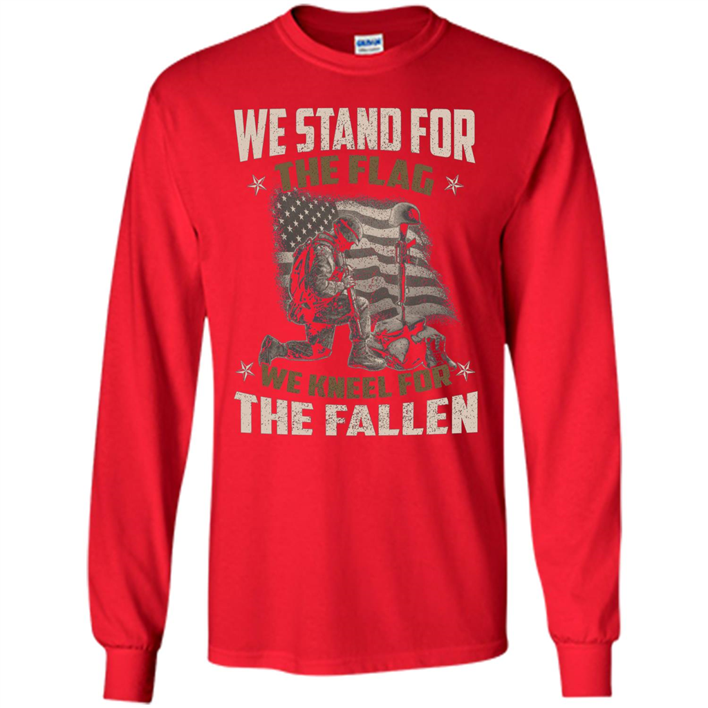 Military T-Shirt We Stand For The Flag We Kneel For The Fallen Red