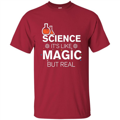 Science It's Like Magic But Real T-shirt Cool Scientific T-Shirt Cardinal