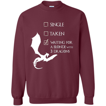Single Taken Waiting For Blonde With 3 Three Dragons T-shirt Maroon