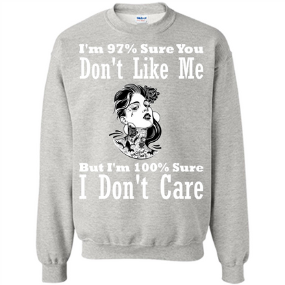 Womans T-shirt I'm Sure You Don't Like Me But I'm Sure I Don't Care Ash