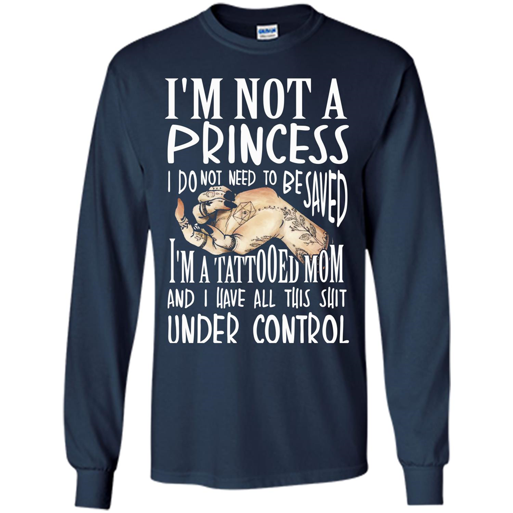 Mommy T-shirt I'm Not A Princess I Do Not Need To Be Saved T-shirt