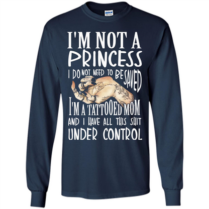 Mommy T-shirt I'm Not A Princess I Do Not Need To Be Saved T-shirt
