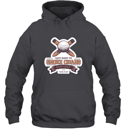 Smoke Cigar Play Golf Take Naps Shirt Hoodie Hoodie Dark Heather