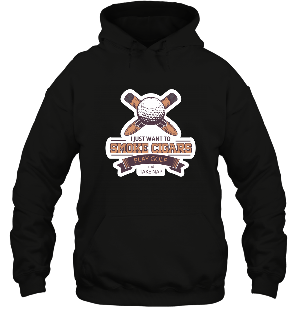 Smoke Cigar Play Golf Take Naps Shirt Hoodie Hoodie Black