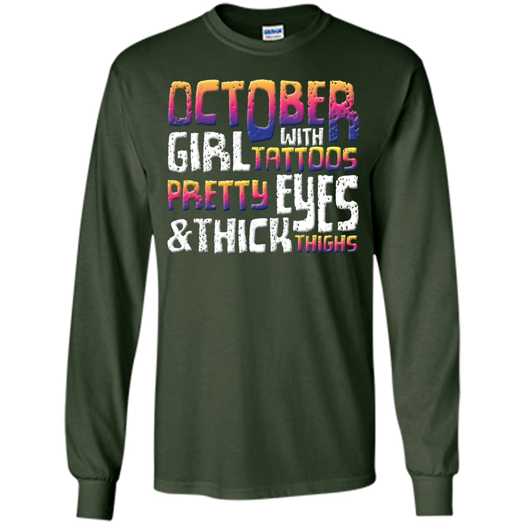 October Girl T-shirt With Tattoos Pretty EyesThick Thighs Forest Green