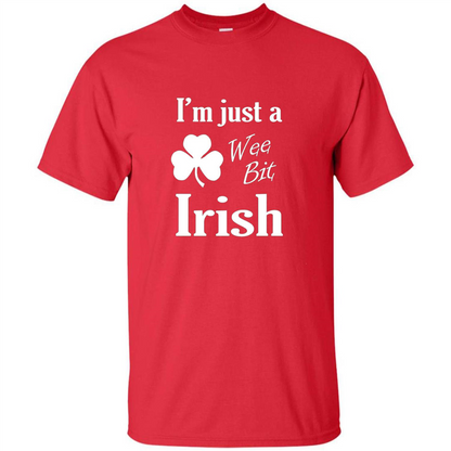I'm Just A Wee Bit Irish T-shirt Red