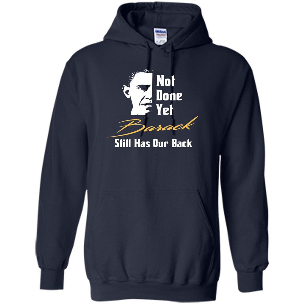 President T-shirt Not Done Yet. Still Has Our Back Navy