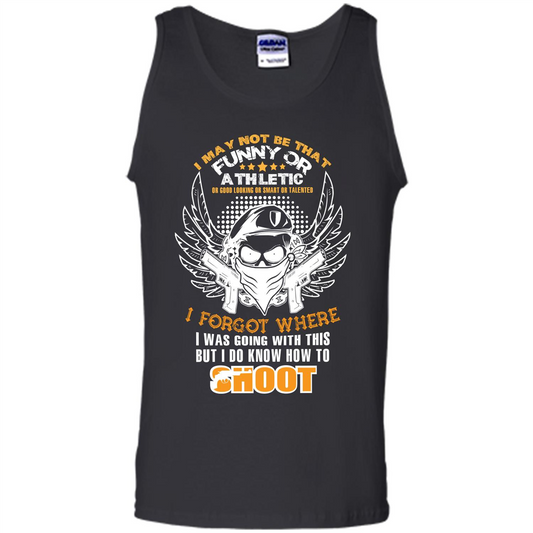 Military T-shirt I May Not Be That Funny Or Athletic Or Good Looking Royal