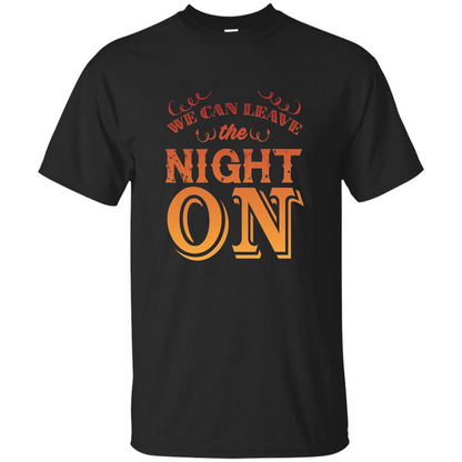 We Can Leave The Night On T-shirt Black