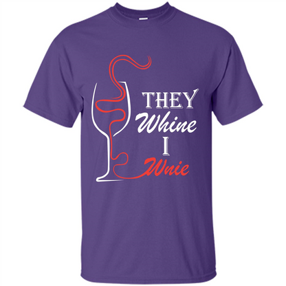 Wine T-shirt They Whine I Wine Purple