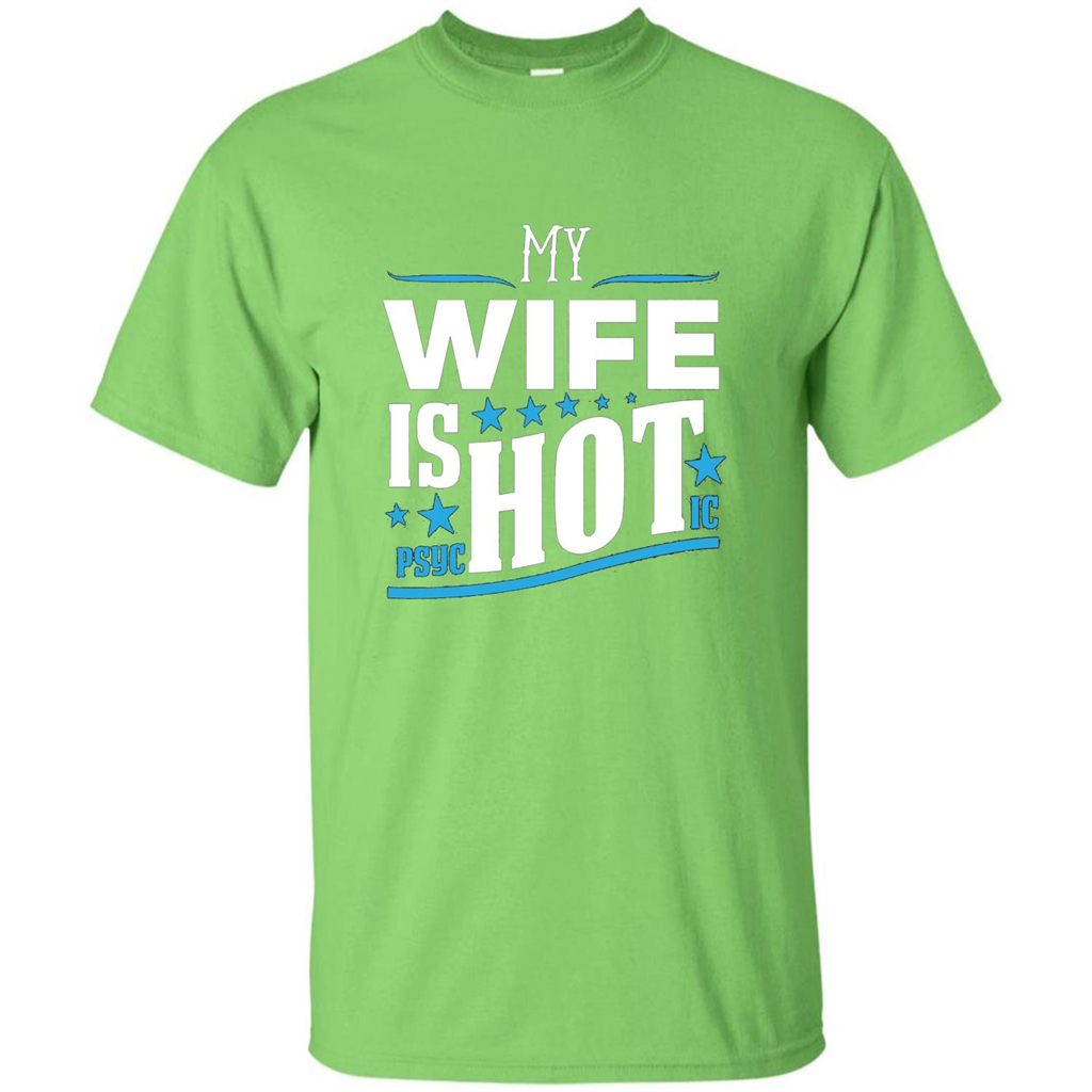 My Wife Is Psychotic T-Shirt Husband T-shirt Lime