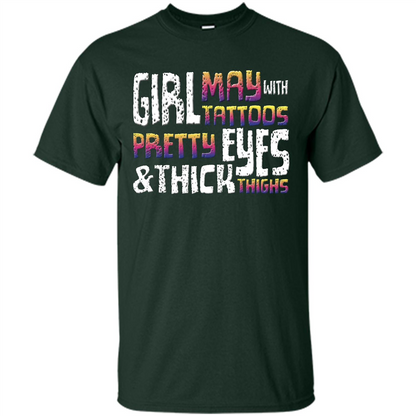 May Girl T-shirt With Tattoos Pretty Eyes and Thick Thighs Forest Green