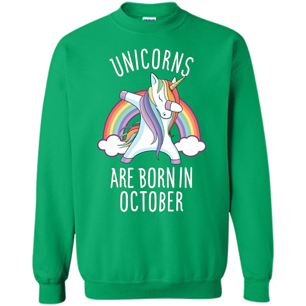 October Birthday T-shirt Unicorns Are Born In October Dabbing Irish Green