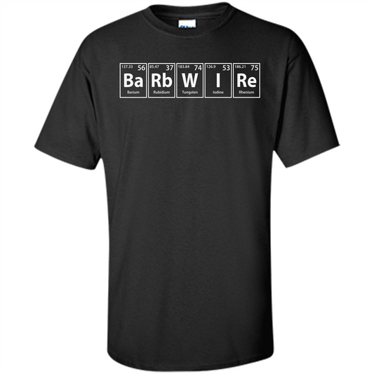 Barbwire (Ba-Rb-W-I-Re) Funny Elements Spelling T-Shirt Black