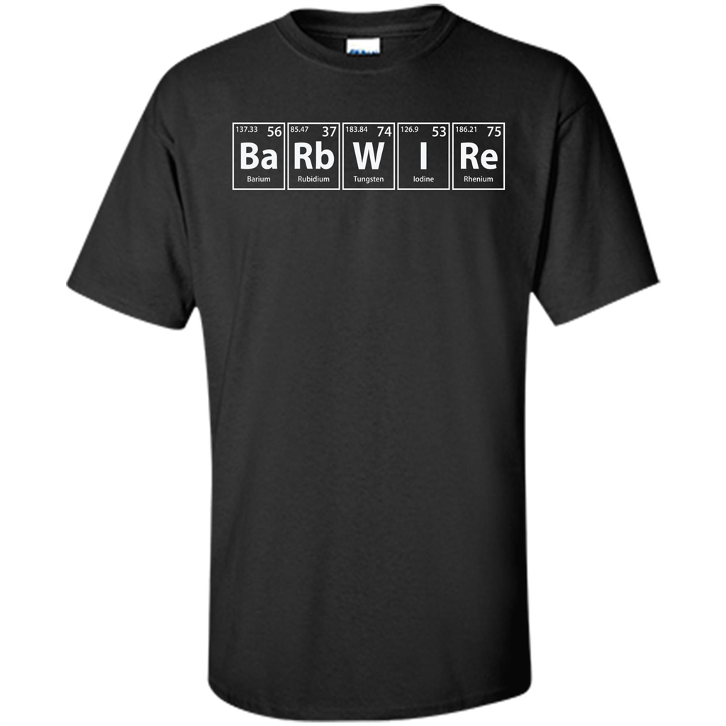 Barbwire (Ba-Rb-W-I-Re) Funny Elements Spelling T-Shirt