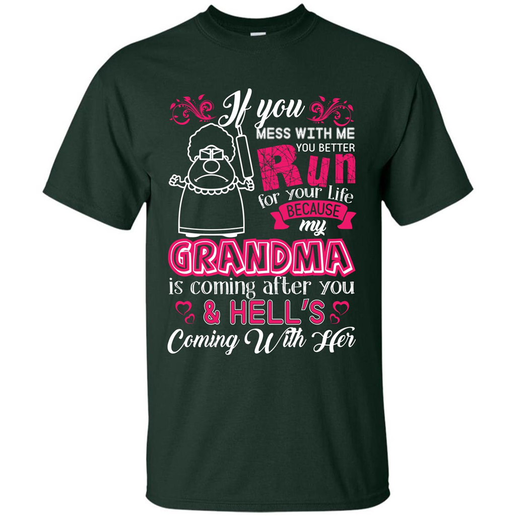 Family T-shirt If You Mess With Me You Better Run For Your Life Forest Green
