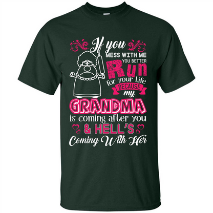 Family T-shirt If You Mess With Me You Better Run For Your Life Forest Green