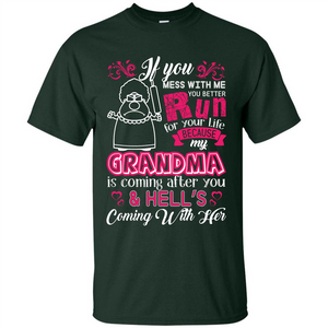 Family T-shirt If You Mess With Me You Better Run For Your Life