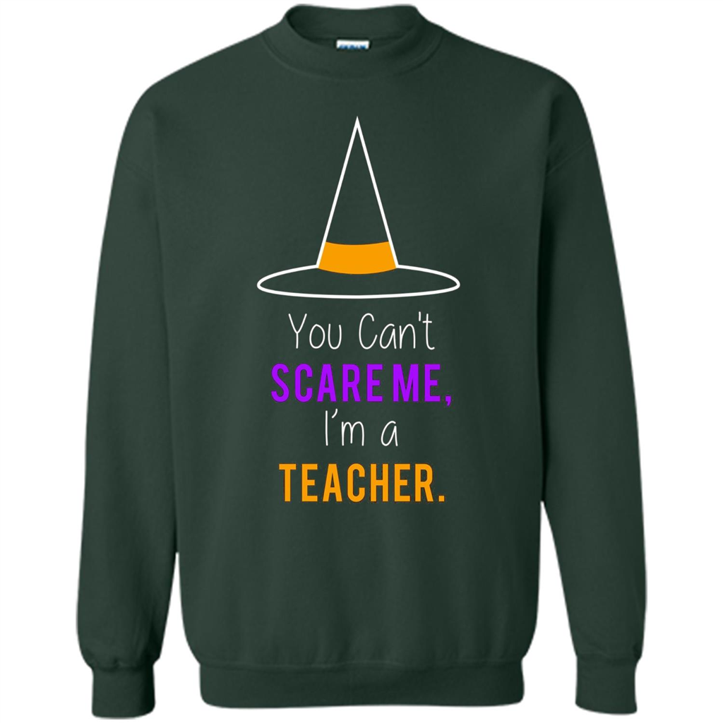 You Can't Scare Me I'm A Teacher T-shirt Funny Halloween T-Shirt Forest Green