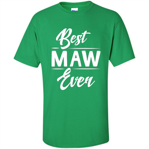 Mothers Day Best Maw Ever T-shirt