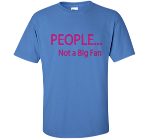 Funny People Not a Big Fan T-Shirt Introvert t-shirt