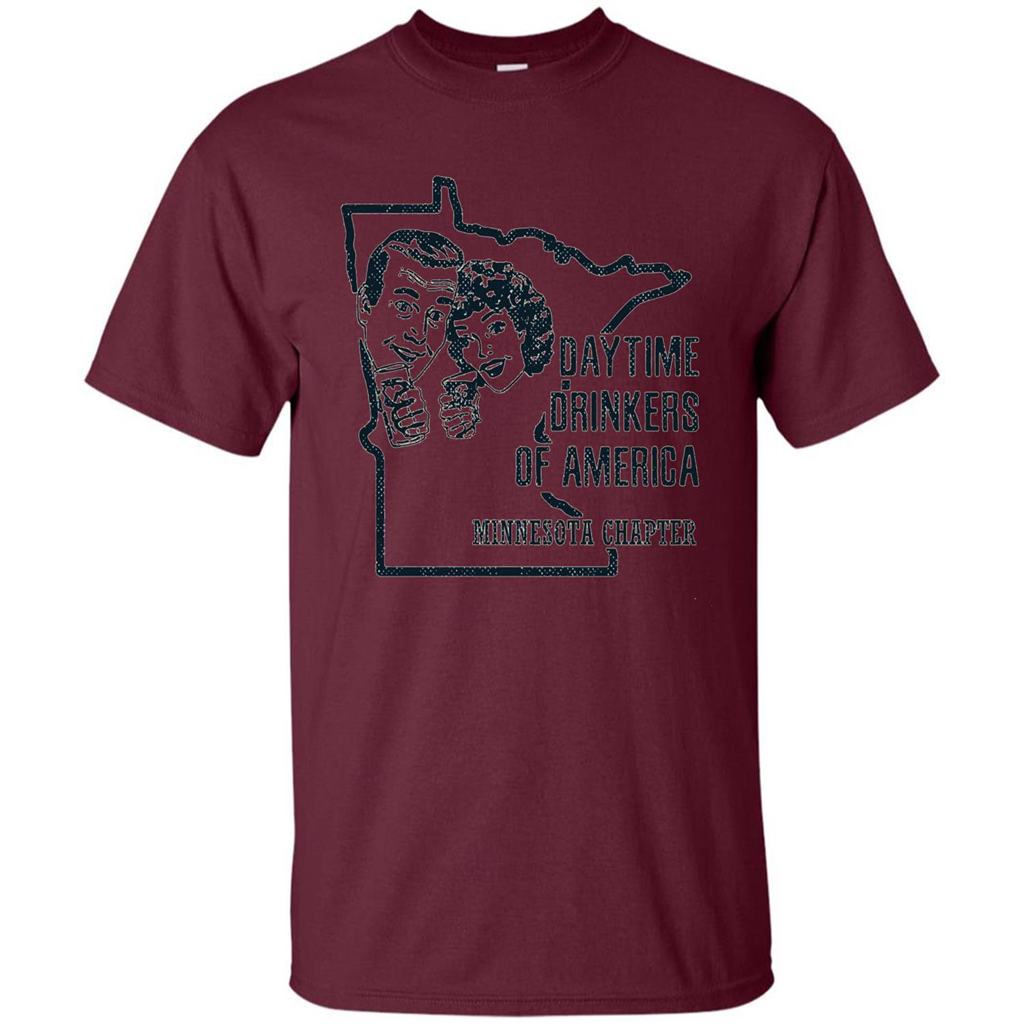 Minnesota Daytime Drinkers Shirt Beer Wine Alcohol Joke T-shirt Maroon