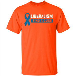 Cancer Awareness T-shirt Liberalism Find A Cure T-shirt