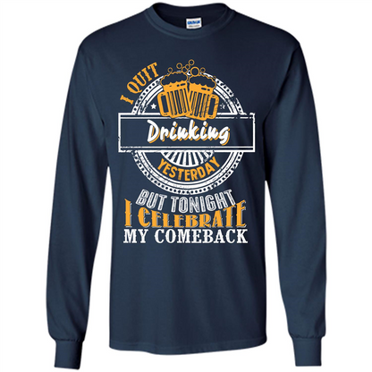 Beer T-shirt I Quit Drinking Yesterday But Navy