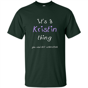 Funny Personalized First Name T-Shirt It's A Kristin Thing