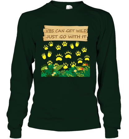 Vbs Can Get Wild Just Go With It Vacation Bible School Shirt Long Sleeve T-Shirt Long Sleeve T-Shirt Forest Green