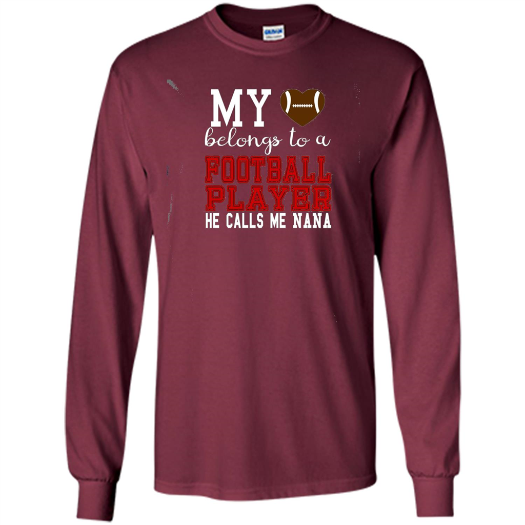 My Belongs To A Footbal Player He Calls Me Nana T-shirt Maroon