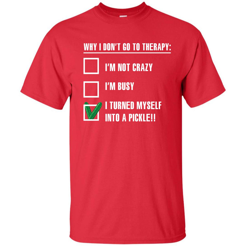 Pickle T-shirt I Turned Myself Into A Pickle T-shirt Red