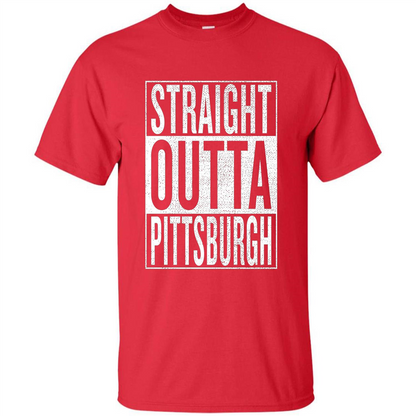 Straight Outta Pittsburgh T-shirt