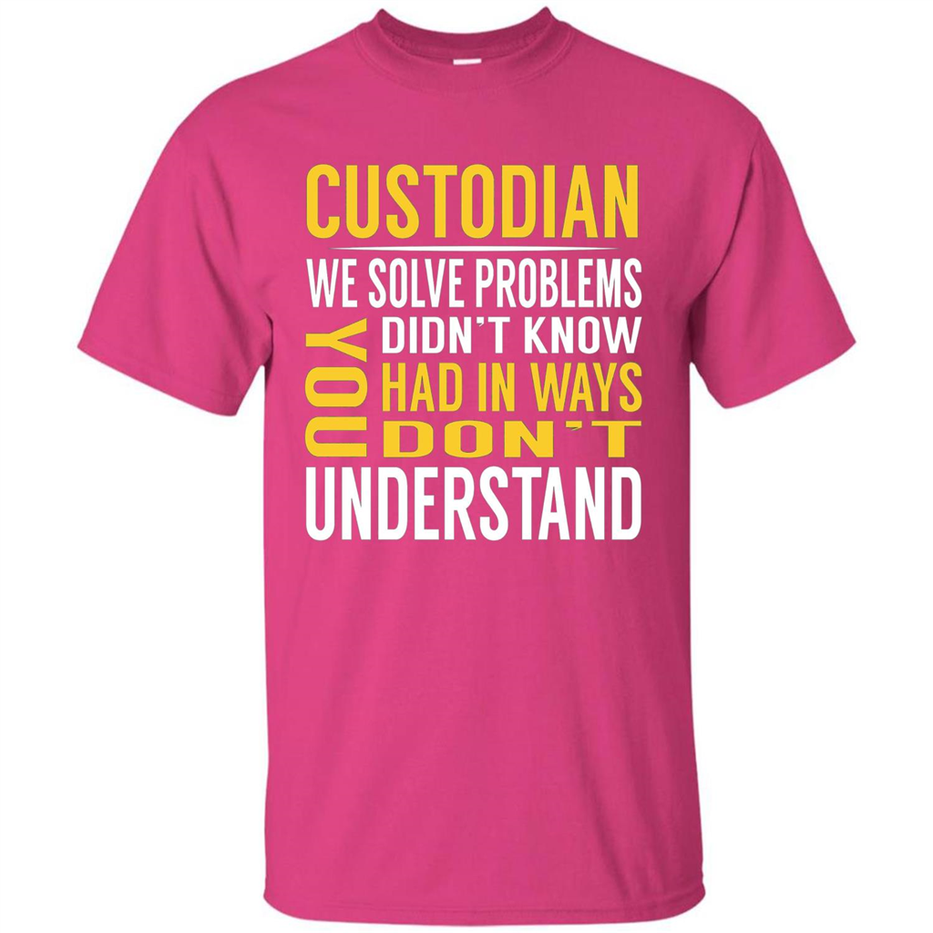 Custodian Solve Problems T-shirt Heliconia