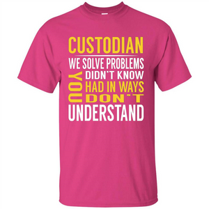 Custodian Solve Problems T-shirt