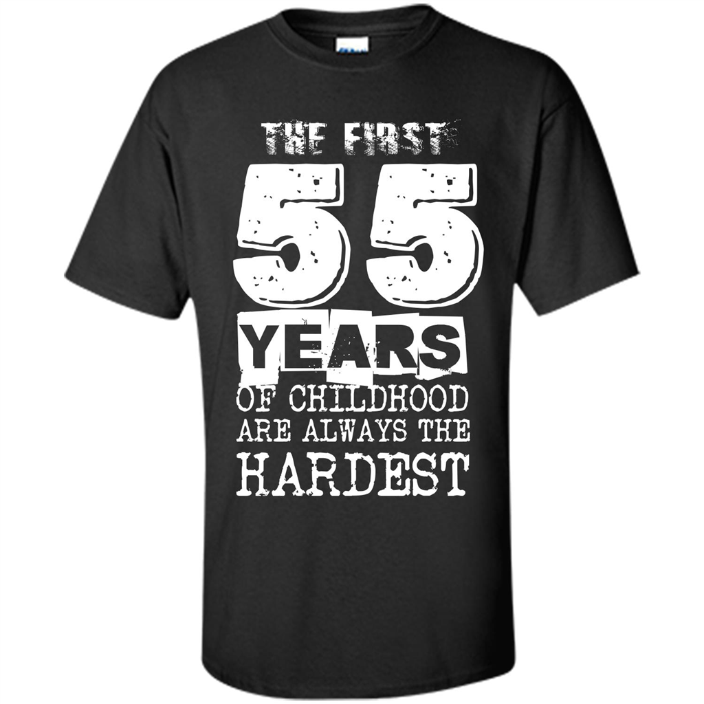 The First 55 Years Of Childhood Are Always The Hardest Black