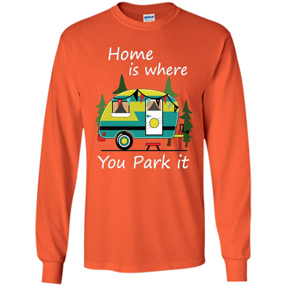 Home Is Where You Park It T-shirt Tiny House Camper RV Shirt Orange