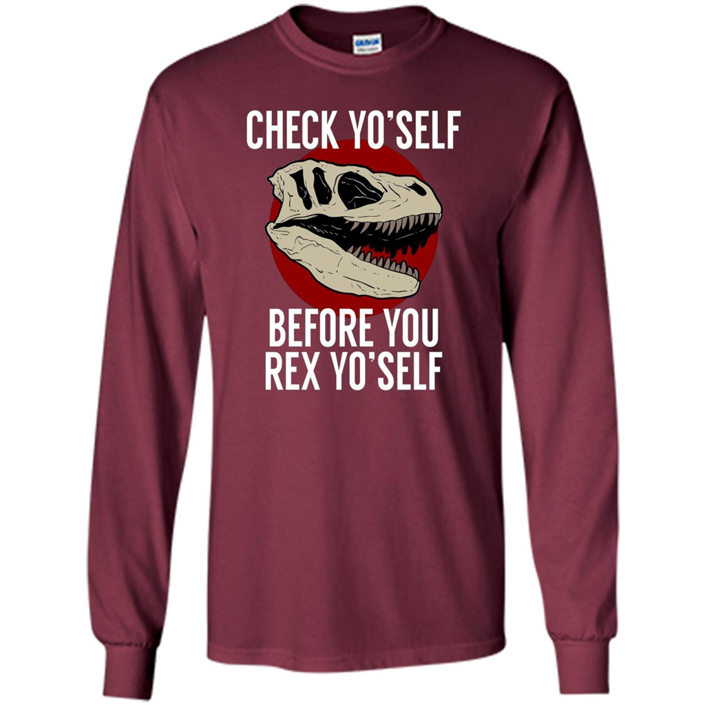 Dinosaur T-shirt Check Yo'Self Before You Rex Yo'Self T-shirt Maroon