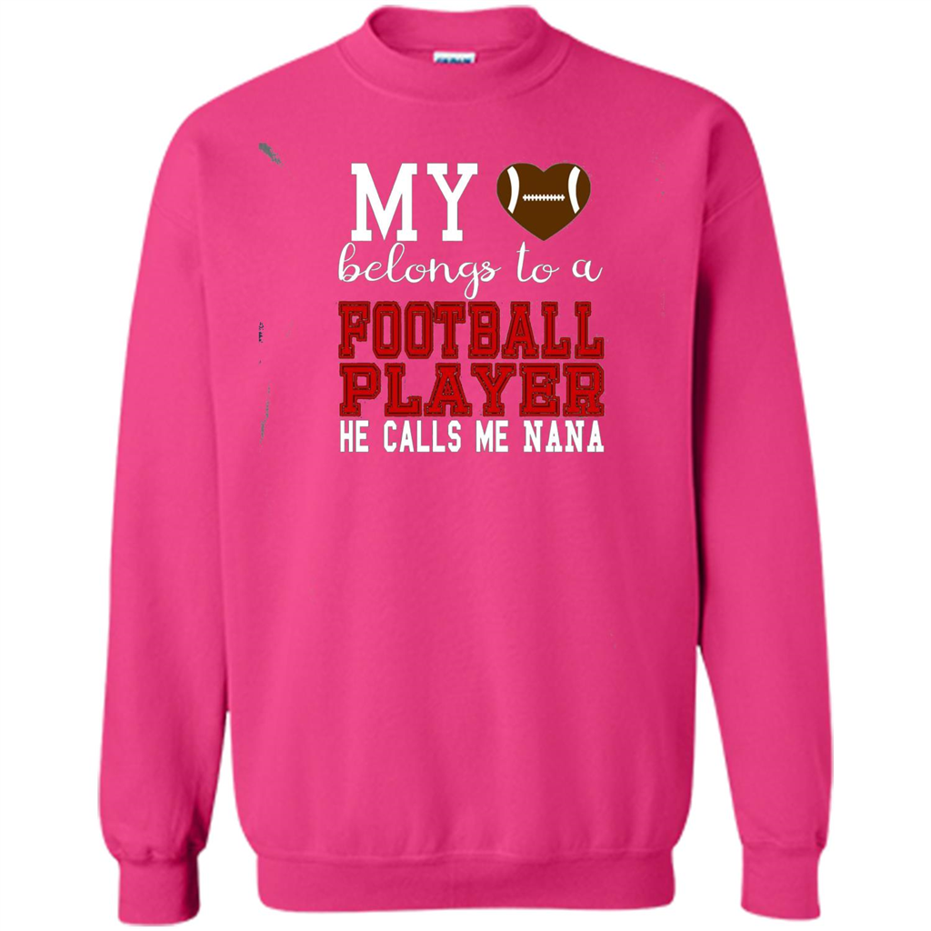 My Belongs To A Footbal Player He Calls Me Nana T-shirt Heliconia