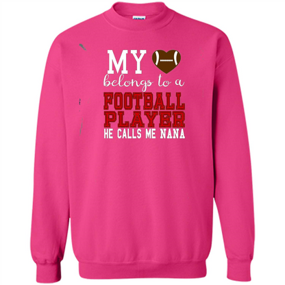 My Belongs To A Footbal Player He Calls Me Nana T-shirt Heliconia