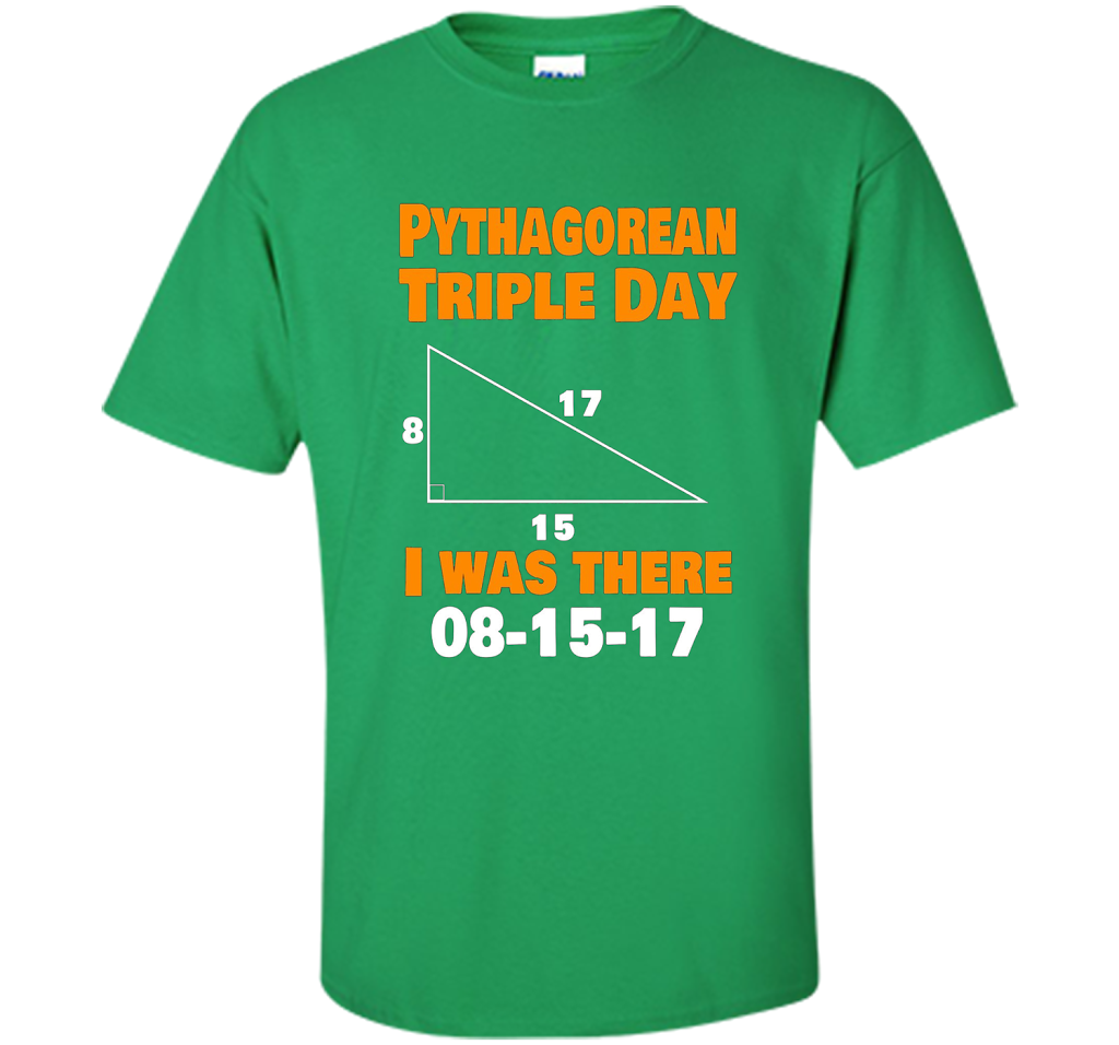Pythagorean Triple Day 2017 8-15-17 Geeky T-shirt Irish Green